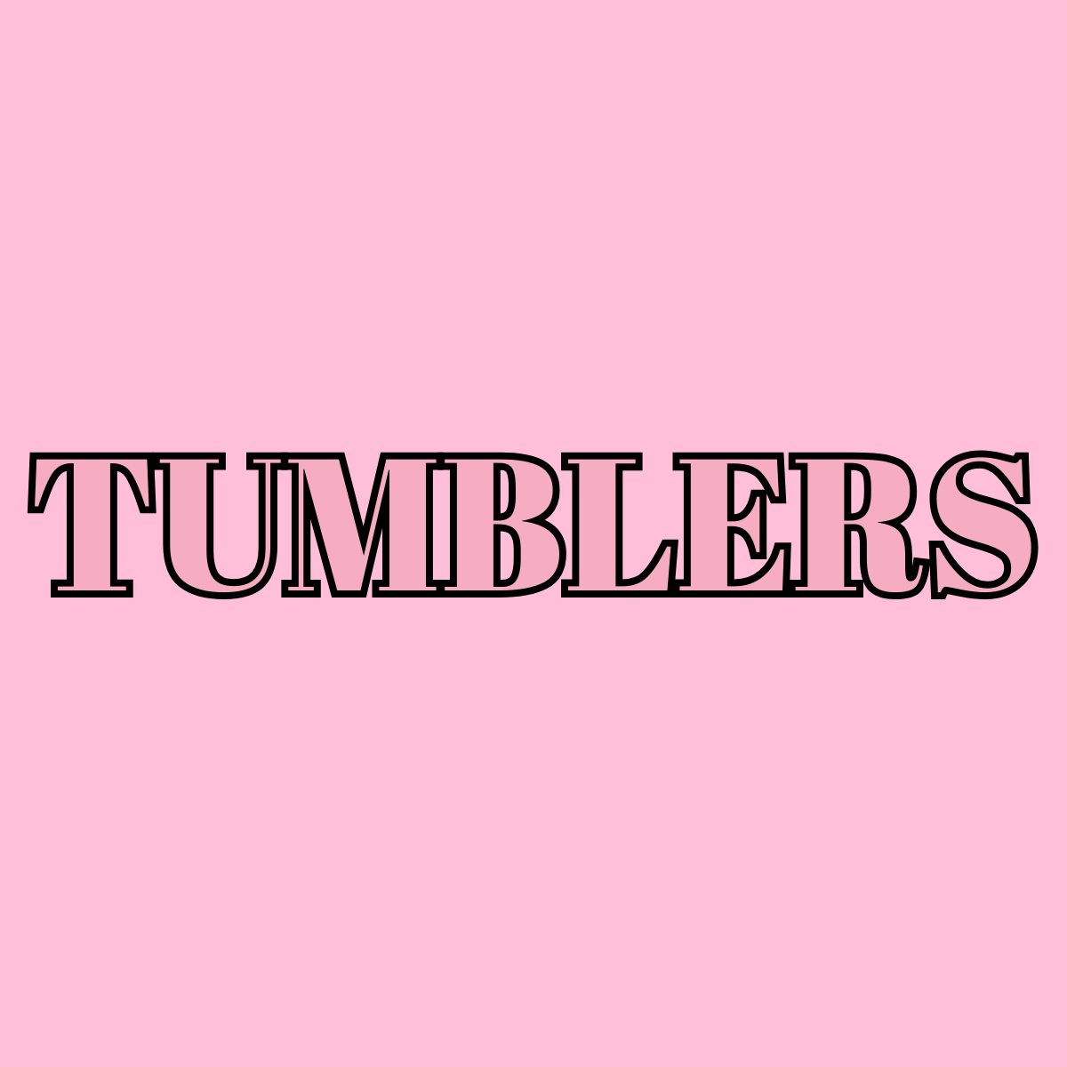 TUMBLERS